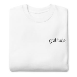 gratitude Unisex Sweatshirt - White